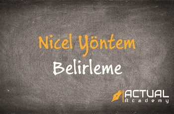 Actual Academy | Nitel Yöntemler
